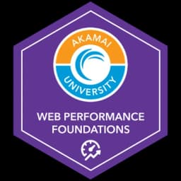 Akamai Web Performance Foundations (Akamai, 2025)